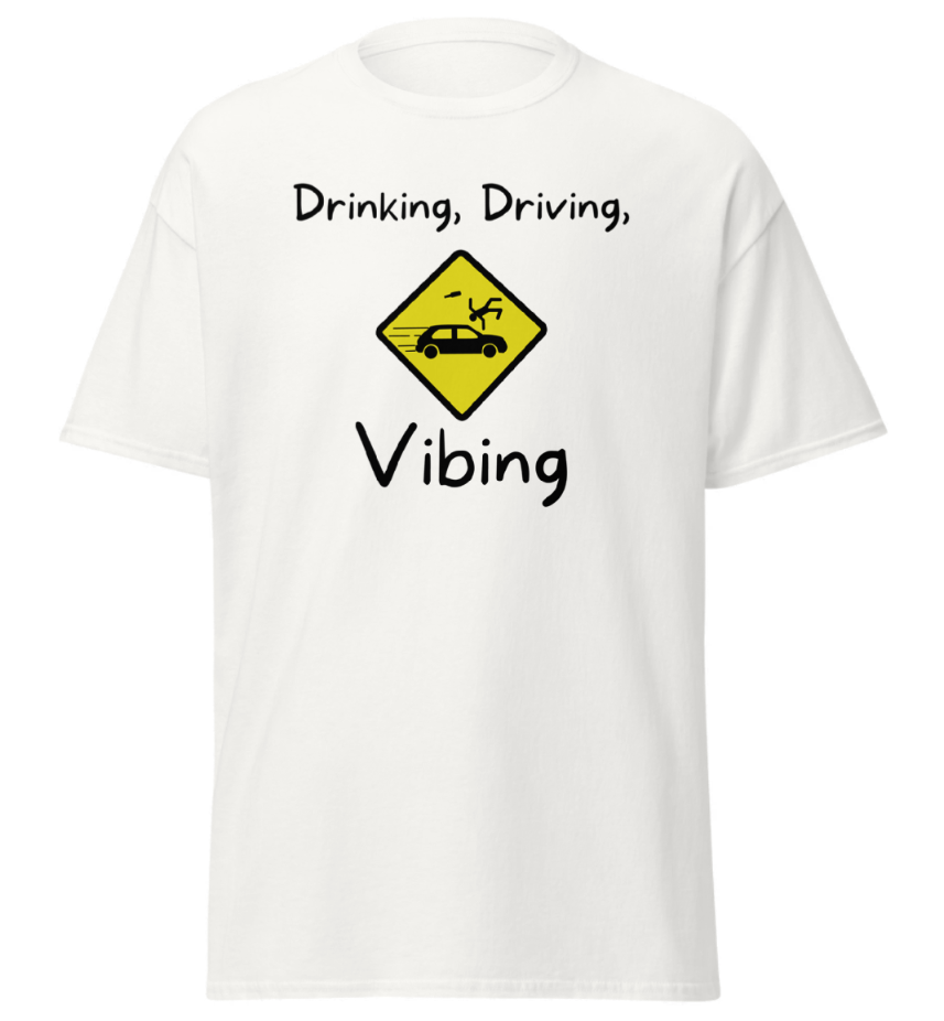 Drinking, Drivin, Vibin Shirt